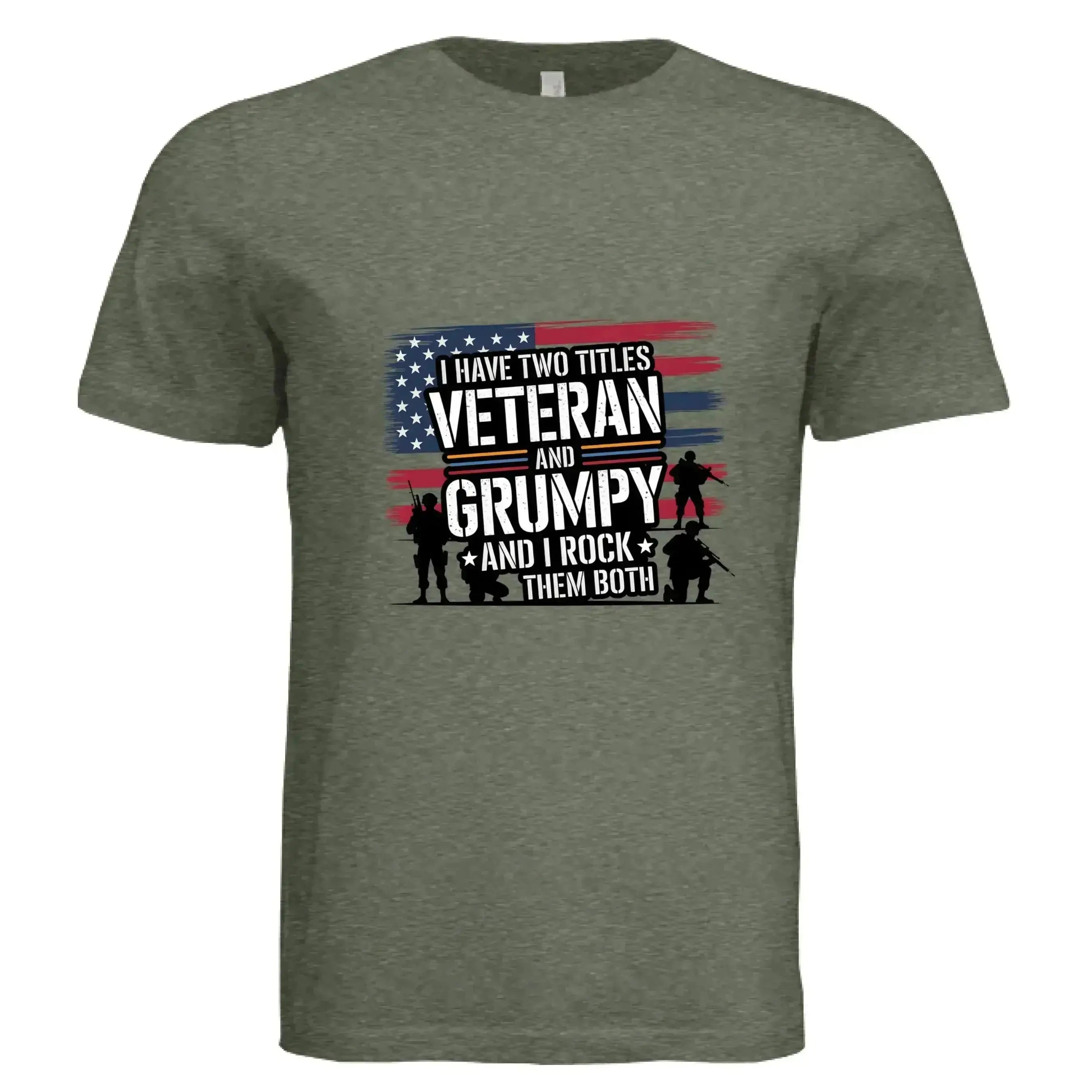 I Have Two Titles: Veteran and Grumpy – And I Rock Them Both! Patriotic T-Shirt - Faith Forged Designs