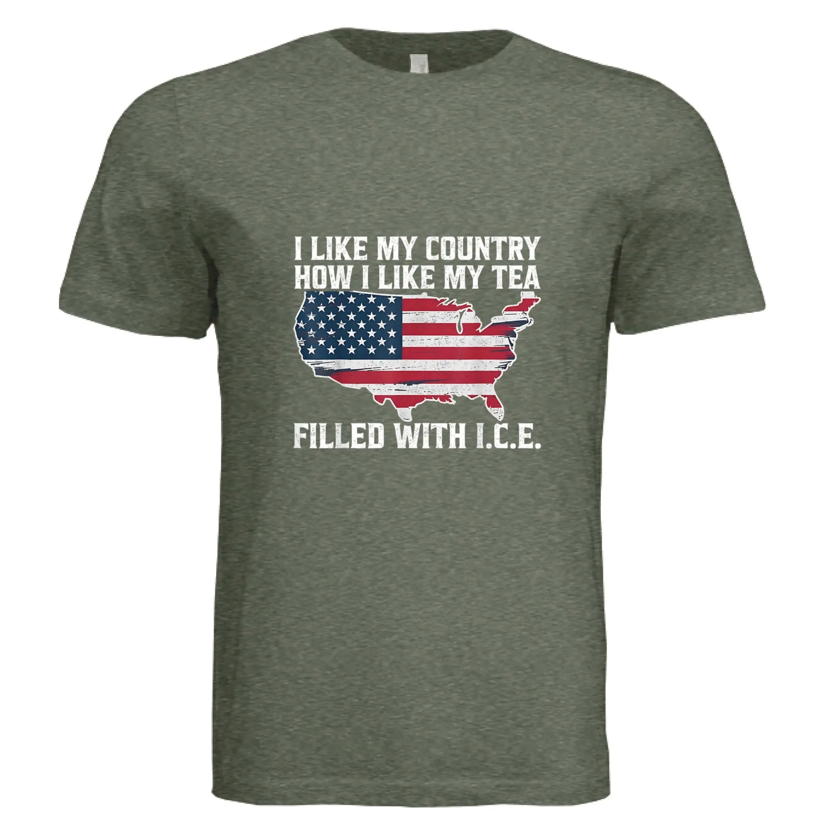 I LIKE MY COUNTRY How I Like My Tea – FILLED WITH I.C.E. Funny Patriotic T-Shirt - Faith Forged Designs