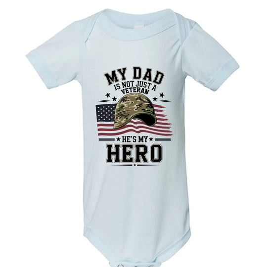 My Dad Is Not Just a Veteran - He’s My Hero Patriotic Baby Onesie - Faith Forged Designs