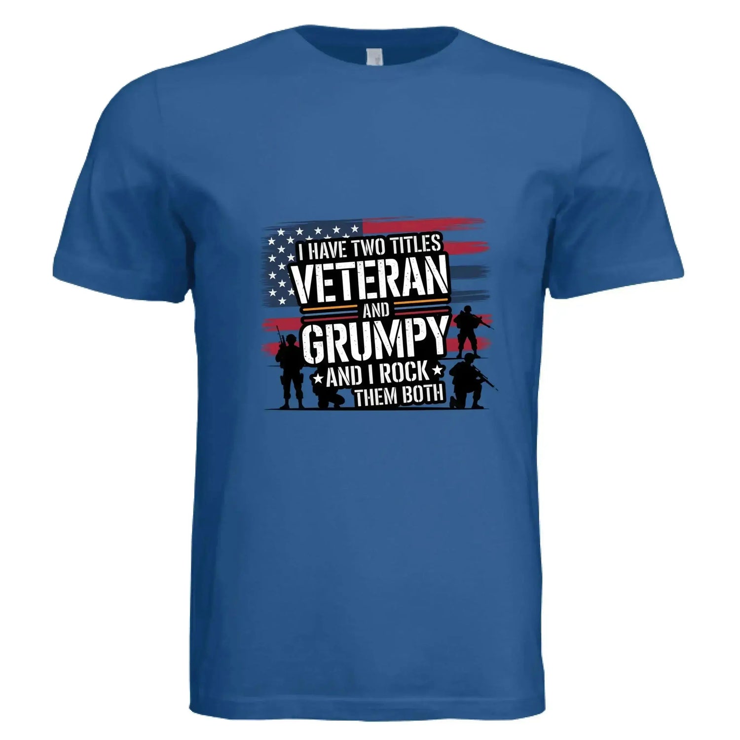 I Have Two Titles: Veteran and Grumpy – And I Rock Them Both! Patriotic T-Shirt - Faith Forged Designs
