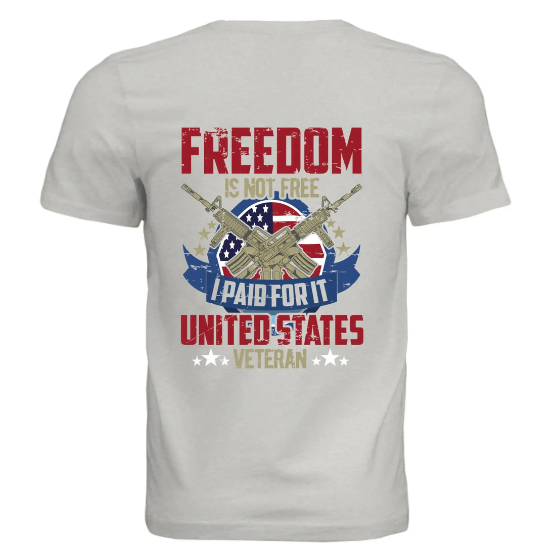 Freedom Is Not Free I Paid For It – United States Veteran T-Shirt - Faith Forged Designs