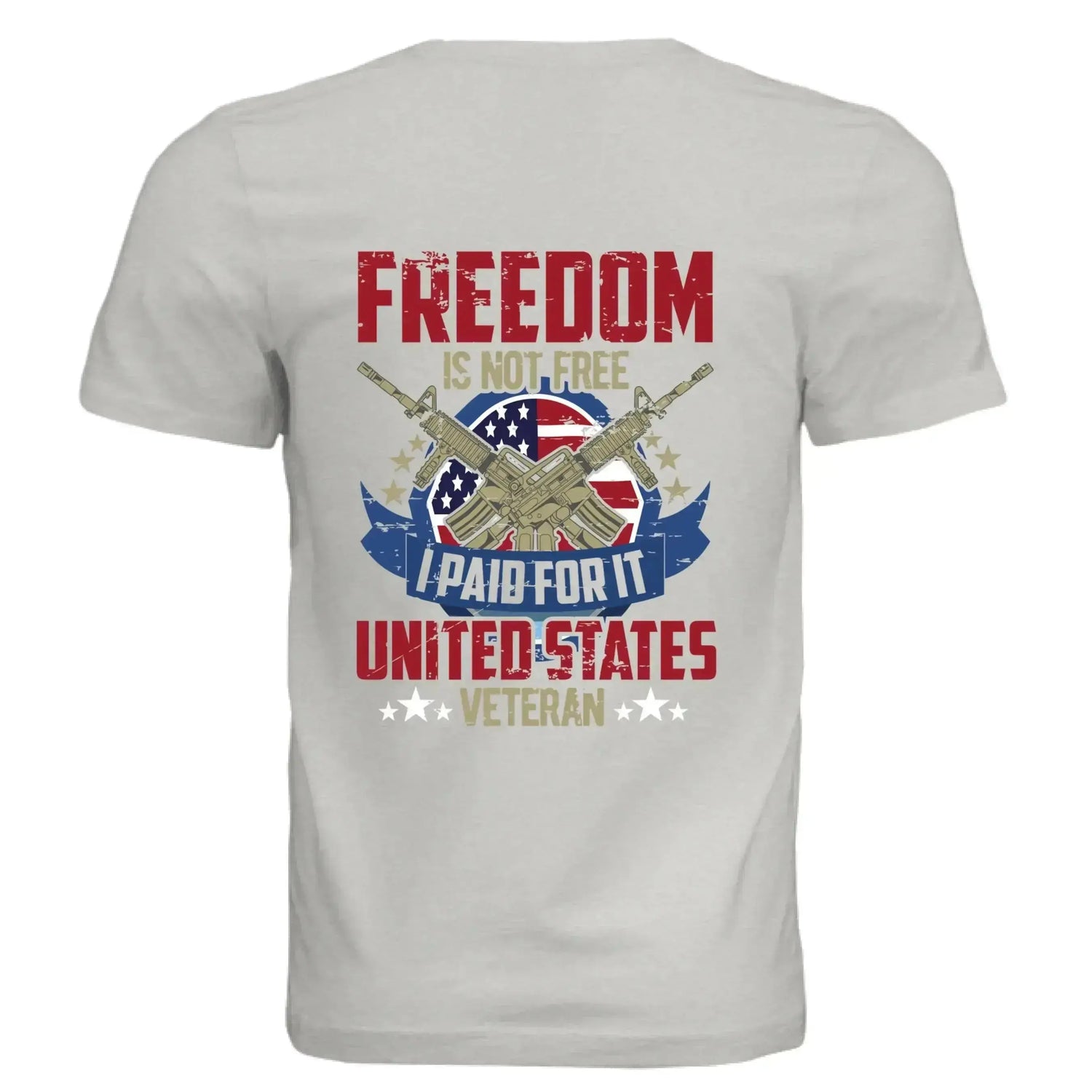 Freedom Is Not Free I Paid For It – United States Veteran T-Shirt - Faith Forged Designs