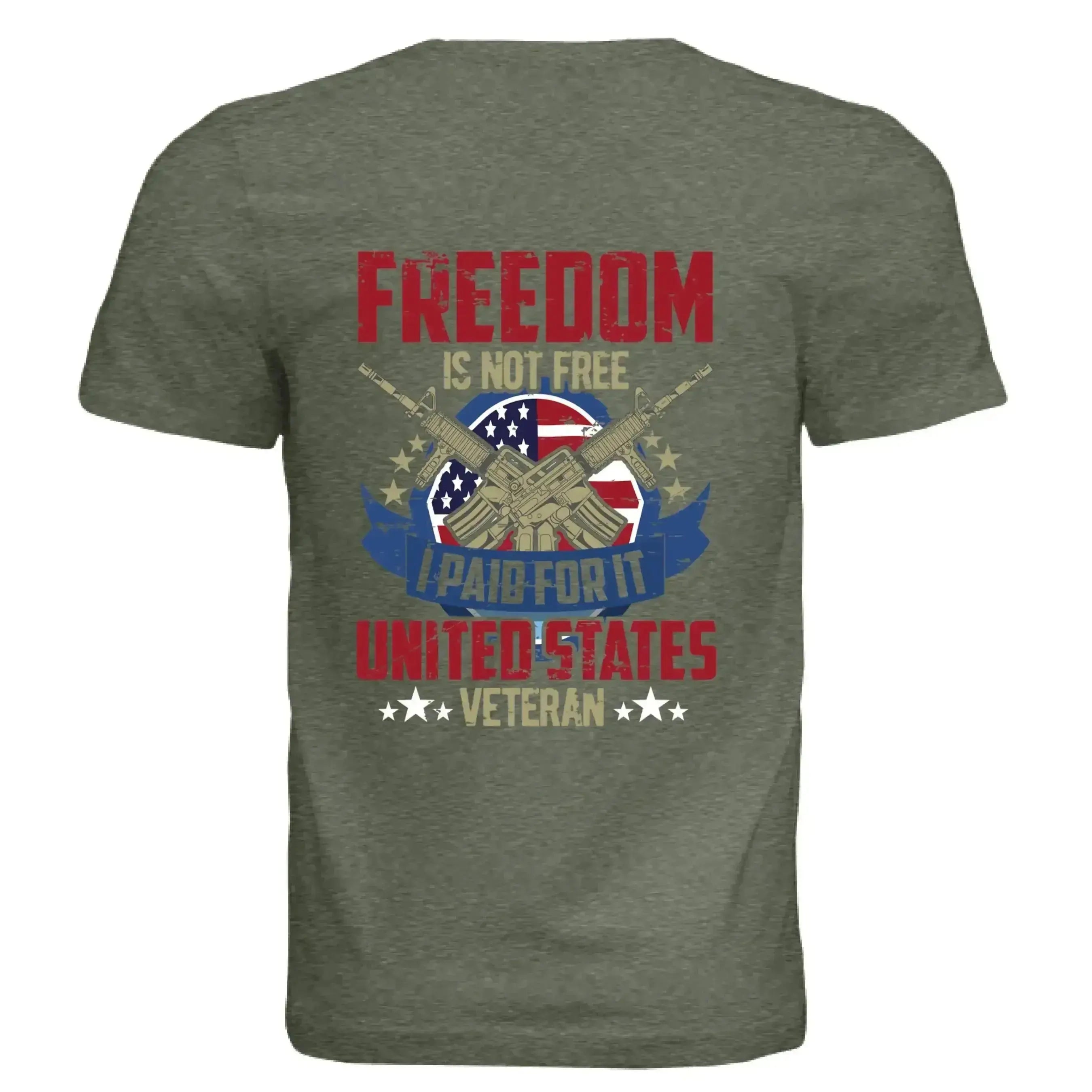 Freedom Is Not Free I Paid For It – United States Veteran T-Shirt - Faith Forged Designs