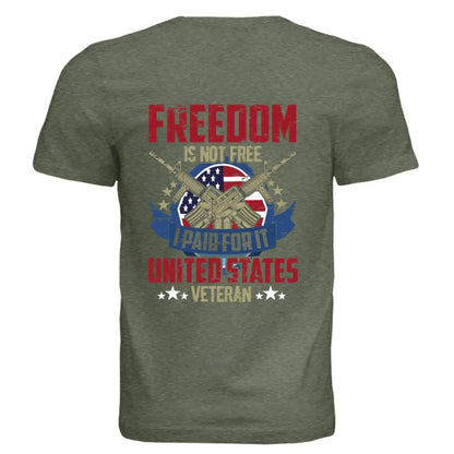 Freedom Is Not Free I Paid For It – United States Veteran T-Shirt - Faith Forged Designs