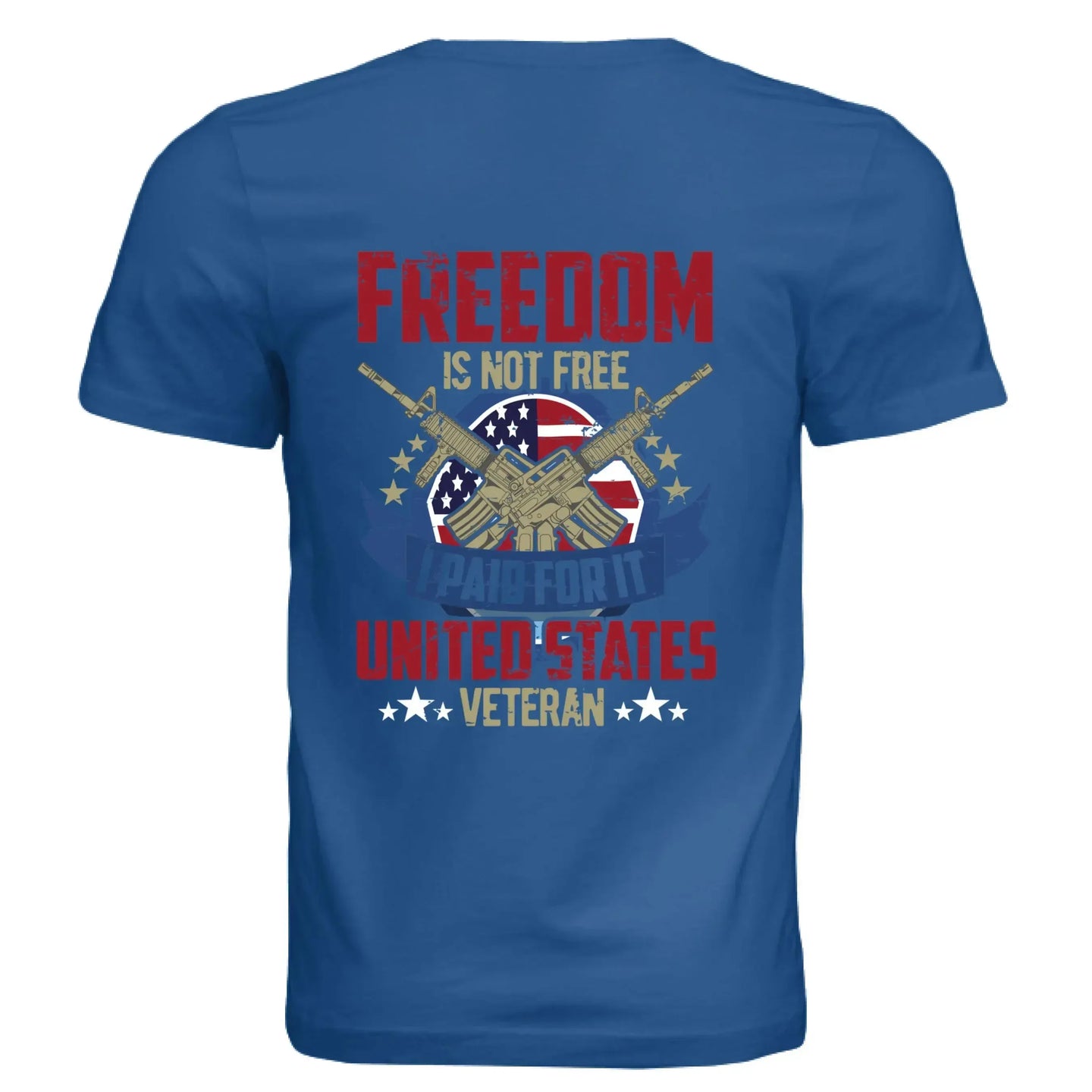 Freedom Is Not Free I Paid For It – United States Veteran T-Shirt - Faith Forged Designs