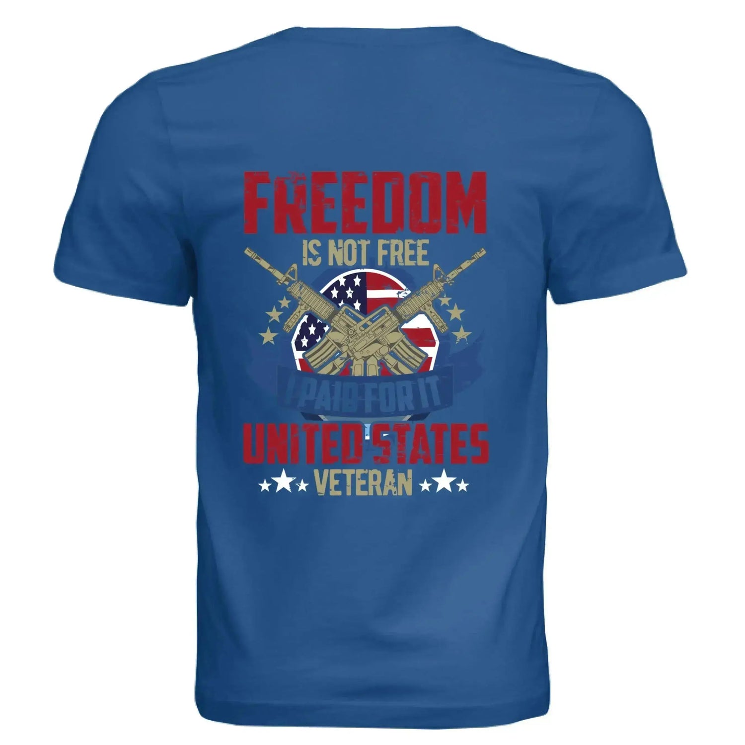 Freedom Is Not Free I Paid For It – United States Veteran T-Shirt - Faith Forged Designs