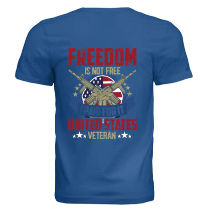 Freedom Is Not Free I Paid For It – United States Veteran T-Shirt - Faith Forged Designs