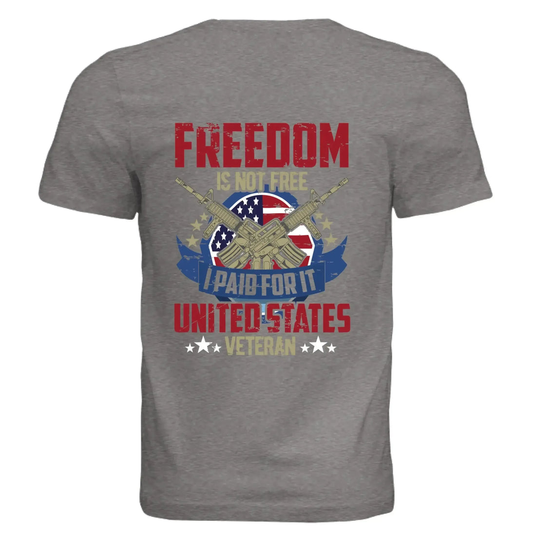 Freedom Is Not Free I Paid For It – United States Veteran T-Shirt - Faith Forged Designs