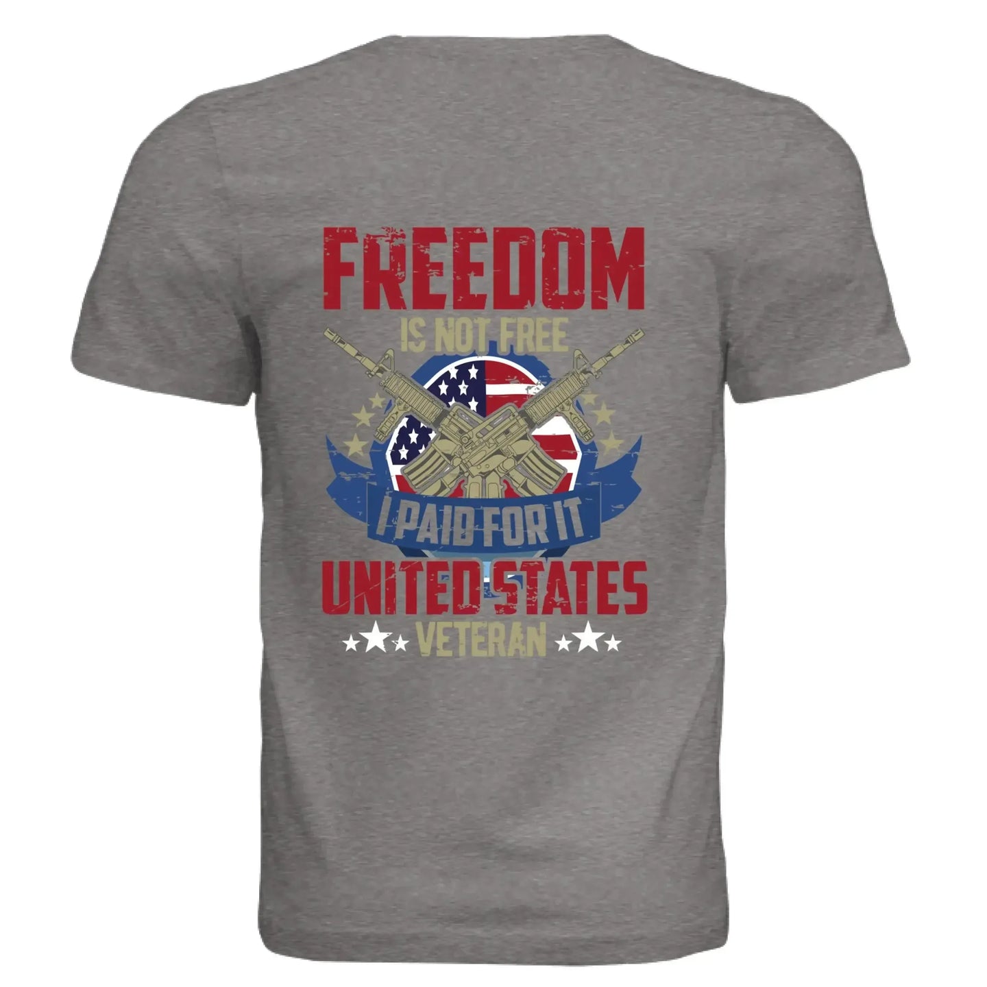 Freedom Is Not Free I Paid For It – United States Veteran T-Shirt - Faith Forged Designs