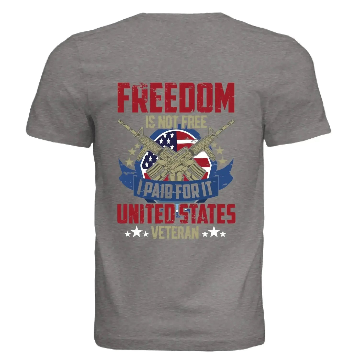 Freedom Is Not Free I Paid For It – United States Veteran T-Shirt - Faith Forged Designs