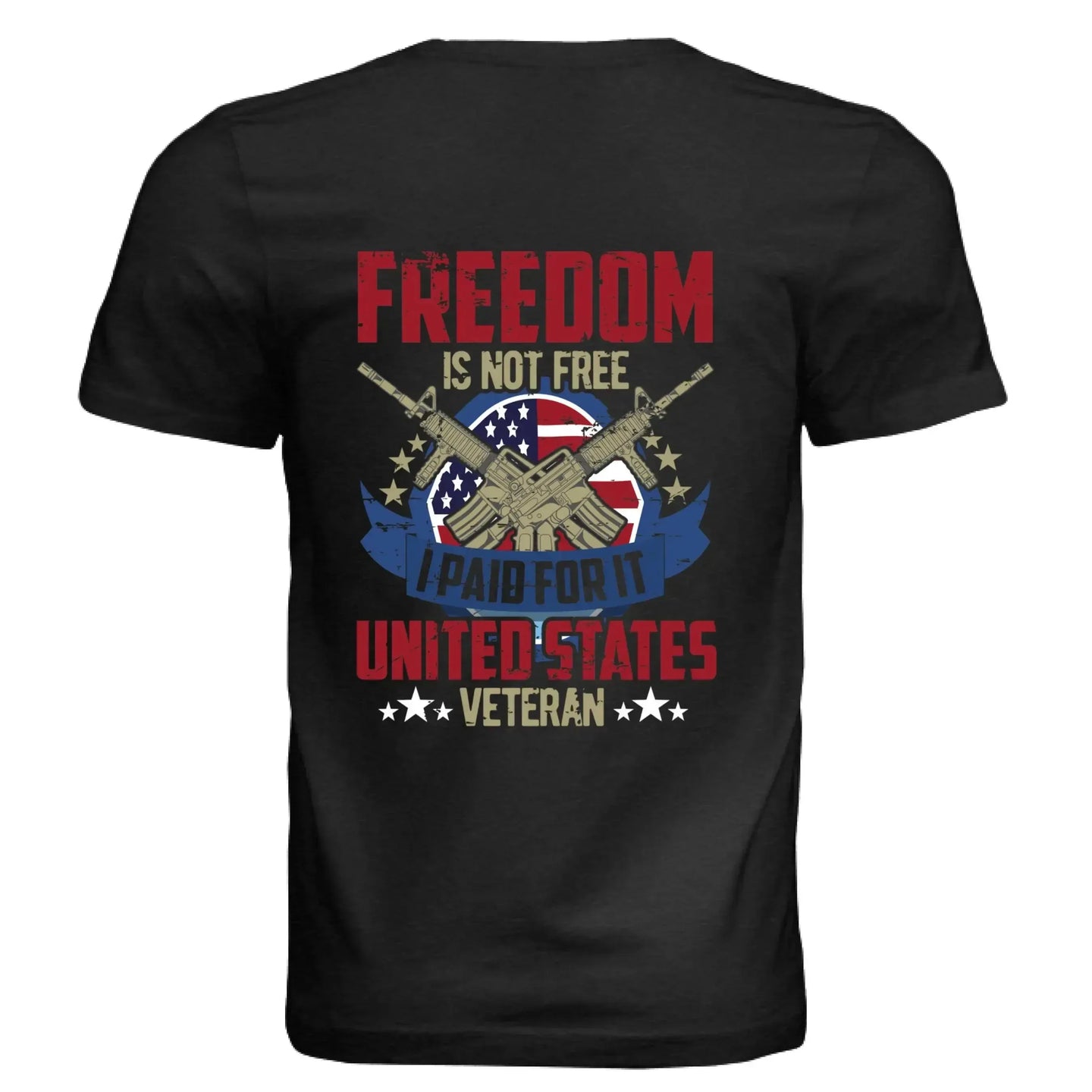 Freedom Is Not Free I Paid For It – United States Veteran T-Shirt - Faith Forged Designs