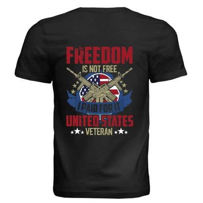 Freedom Is Not Free I Paid For It – United States Veteran T-Shirt - Faith Forged Designs