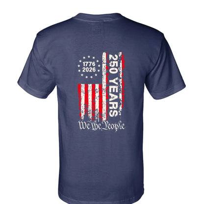 250th Anniversary T-Shirt - We the People Flag 1776-2026 | Vintage Distressed USA Pride Tee - Made in USA - Faith Forged Designs