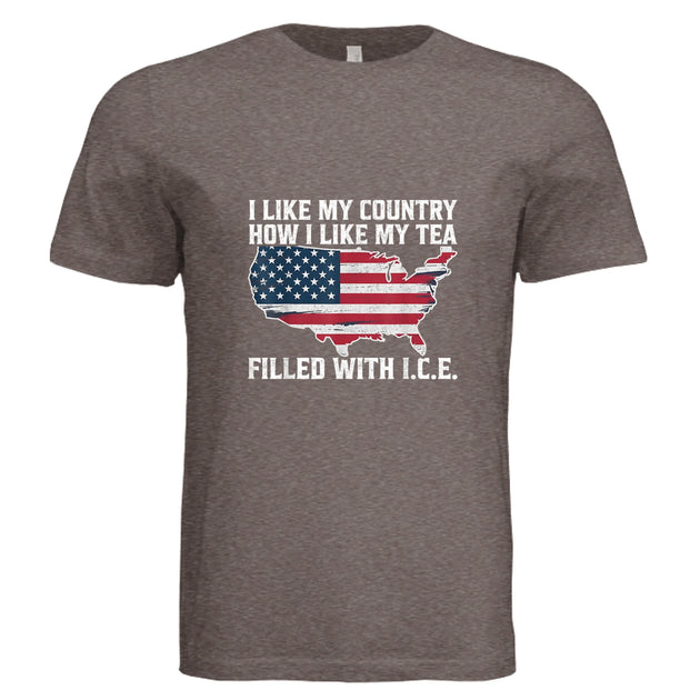 I LIKE MY COUNTRY How I Like My Tea – FILLED WITH I.C.E. Funny Patriotic T-Shirt - Faith Forged Designs
