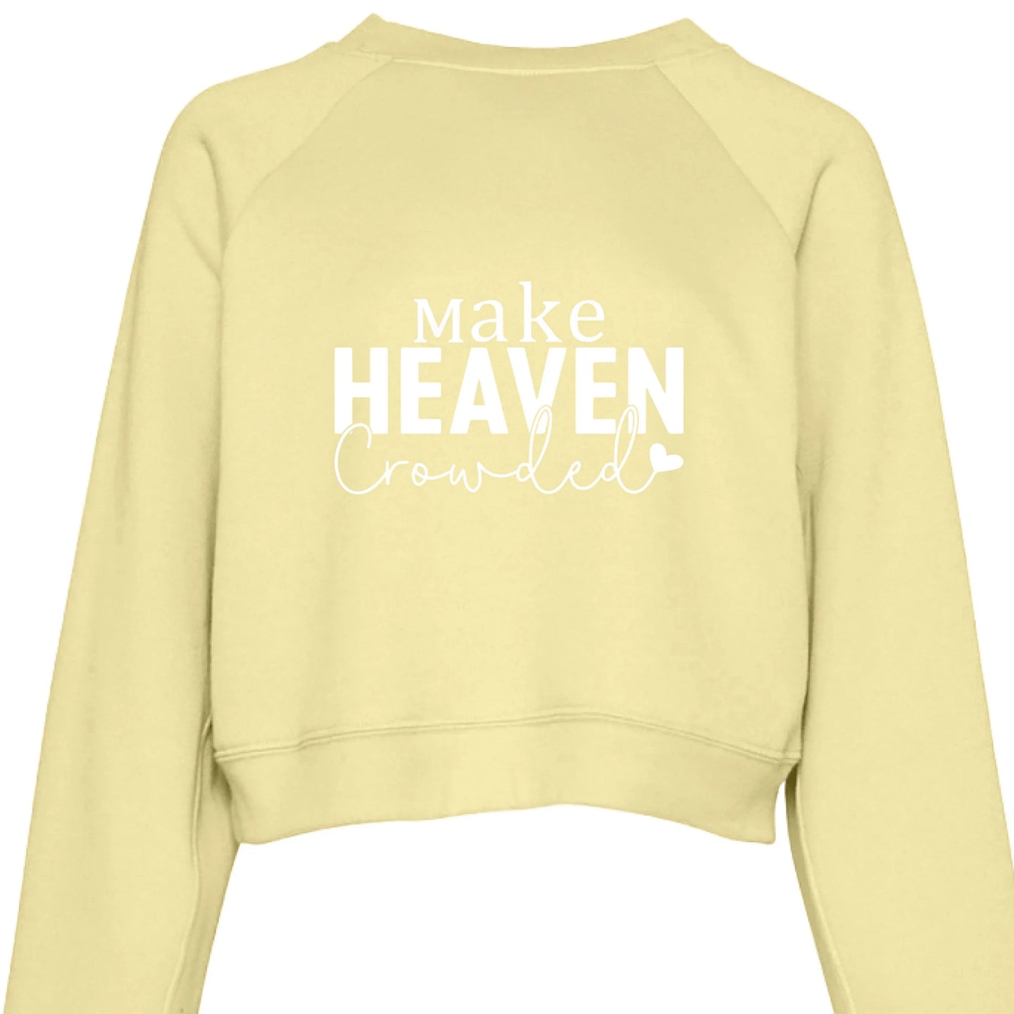 Make Heaven Crowded Cropped Sweatshirt - Faith Forged Designs