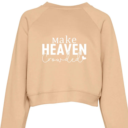 Make Heaven Crowded Cropped Sweatshirt - Faith Forged Designs